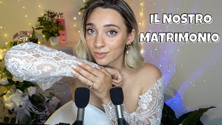 FINALMENTE CI SIAMO SPOSATI 👰🏼 Vi racconto TUTTO 🤍  ASMR [upl. by Aix408]