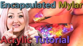 Acrylic Nail Tutorial  Encapsulated Mylar [upl. by Woolcott]