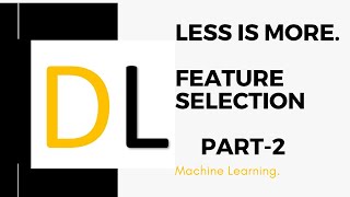 Feature Selection  2  solutions of problems  Less is More  S2 E2  Machine Learning [upl. by Anyaled]