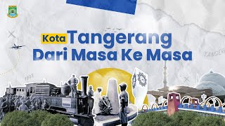 Kota Tangerang Dari Masa Ke Masa TangerangTV [upl. by Upton]