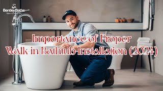 Importance of Proper Walkin Bathtub Installation 2024 [upl. by Honna]