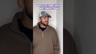 Uncle Fred comes home after robbing a bank…😂💀comedy viral￼ [upl. by Lora]