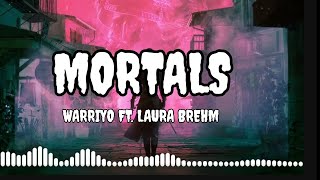 Warriyo  Mortals featLaura Brehm  Lyrics [upl. by Mixie]