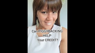 Piggybacking What is Piggybacking Can Piggybacking HELP you CREDIT Tips [upl. by Middleton]