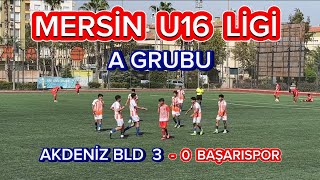 AKDENİZ BLD U16 VS BAŞARISPOR U16 Mersin U16 Ligi A Grubu karşılaşması 7 Ekim 2023 [upl. by Odracir]