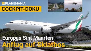 CockpitDoku Europas StMaarten  Anflug auf Skiathos [upl. by Mond215]