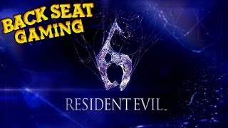 RESIDENT EVIL 6 Backseat Gaming [upl. by Issak507]