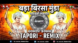 Bada Birsa Munda Song Gondwana gondi song dj SAGAR PRODUCTion CHHINDWARA 2023 [upl. by Si714]