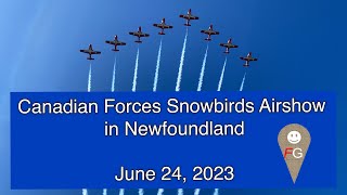 Canadian Forces Snowbirds Airshow in Newfoundland June 24 2023 [upl. by Dorisa292]