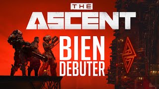 THE ASCENT ► ASTUCES POUR BIEN DEBUTER [upl. by Lionel60]