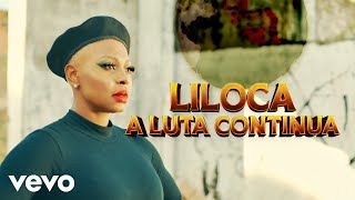 Liloca  A Luta Continua Official Music Video [upl. by Eyks]