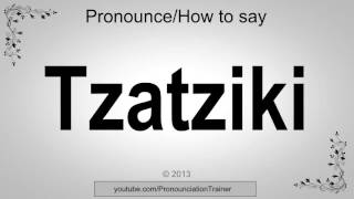 How to Pronounce Tzatziki [upl. by Natek]