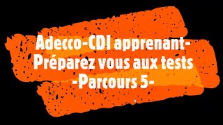 AdeccoCDI apprenant Préparez vous aux tests Parcours 5 [upl. by Ransom]