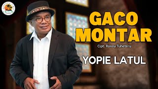 GACO MONTAR  Yopie Latul  Lagu Ambon 2024 [upl. by Hardigg767]