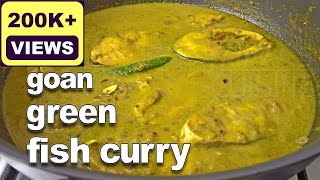 Goan Green Fish Curry  Kingfish Curry Recipe  Goan Fish Recipes  Goan Recipes by Fatima [upl. by Ibok]