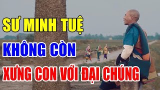 Thích Sư Minh Tuệ Không Còn Xưng Con Với Đại Chúng Nữa Lý Do Quá Bất Ngờ suminhtuemoinhat [upl. by Mirabel458]