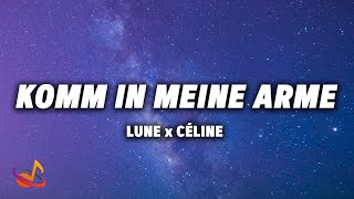 LUNE x CÉLINE  KOMM IN MEINE ARME Lyrics [upl. by Aremahs]