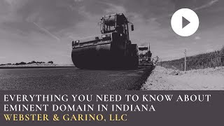 Real Estate Law in Indiana  Everything You Need to Know About Eminent Domain in Indiana [upl. by Norven]