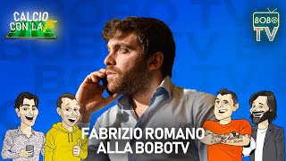 FABRIZIO ROMANO ALLA BOBO TV  Lintervista  Calcio con la F [upl. by Airasor]