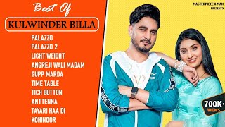 Best Of KULWINDER BILLA  Punjabi Jukebox 2021  Kulwinder Billa Punjabi Song  Masterpiece A Man [upl. by Hairam]