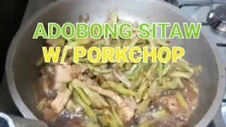 ADOBONG SITAW WITH PORK CHOPPALAWENYA OFFICIAL [upl. by Alysa]