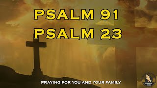 PSALMS 91 AND 23 The Most Powerful Prayers for Breaking the Bonds of Evil and for Healing Disease [upl. by Eelram]