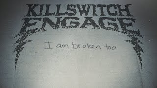 Killswitch Engage  quotI Am Broken Tooquot Official Lyric Video [upl. by Eetsim128]