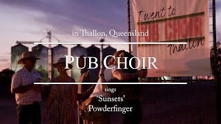 Town Population Grows By 800 when Pub Choir Visits Thallon  Sunsets Powderfinger [upl. by Ollayos468]