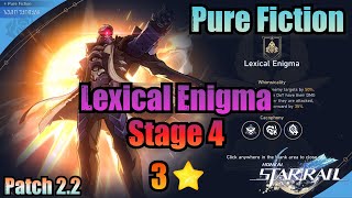 Lexical Enigma Stage 4  3 Stars Clear Pure Fiction  Honkai Star Rail 22 [upl. by Kcirdor98]