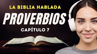 LA BIBLIA HABLADA  PROVERBIOS 7 NTV Blanco por Dentro [upl. by Weingarten797]