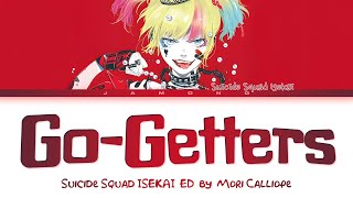 Suicide Squad ISEKAI  Ending FULL quotGoGettersquot by Mori Calliope Lyrics [upl. by Ruiz]