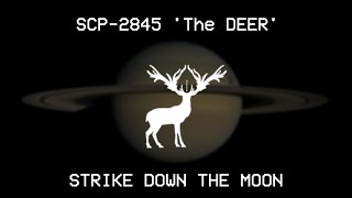 SCP2845 The DEER  Strike Down the Moon [upl. by Newob971]