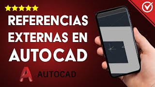 Referencias externas AUTOCAD Aprende qué son las XREF cómo usarlas y cuándo debes hacerlo [upl. by Bay]