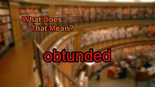 What does obtunded mean [upl. by Anitsirhc]