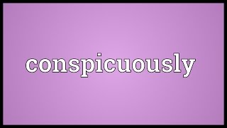 Conspicuously Meaning [upl. by Addison]