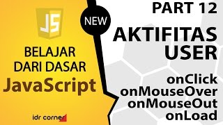 Tutorial Dasar JavaScript Part 12  onClickonMouseOveronMouseOutonLoad [upl. by Akkire168]