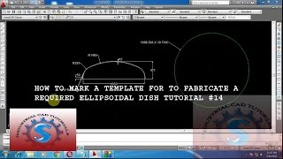 HOW TO MARK A TEMPLATE FOR TO FABRICATE A REQUIRED ELLIPSOIDAL DISH TUTORIAL 14 [upl. by Ettennal]