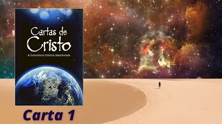 Cartas de Cristo  A Consciência Crística Manifestada  Carta 1  9 [upl. by Nivla274]