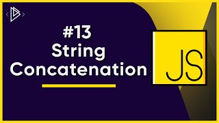 13 How to Concatenate Strings in JavaScript  JavaScript Full Tutorial [upl. by Marcell]