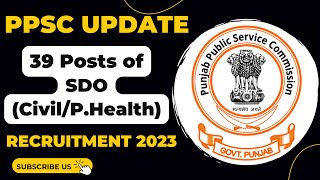 PPSC 39 POSTS OF SDO CIVILPUBLIC HEALTH RECRUITMENT 2023  PPSC SDO RECRUITMENT QUALIFICATION FEES [upl. by Enileqcaj]