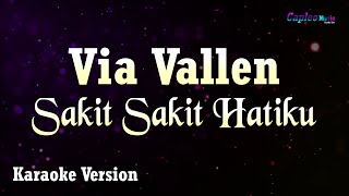 Via Vallen  Sakit Sakit Hatiku Karaoke Version [upl. by Berl]