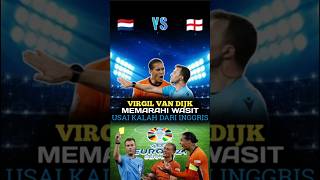 Virgil van dijk memarahi wasit usai belanda kalah dari inggris shorts euro football foryourfeed [upl. by Llyrad91]