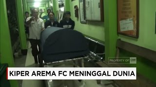 Kiper Senior Arema FC Meninggal Dunia [upl. by Nitsraek]