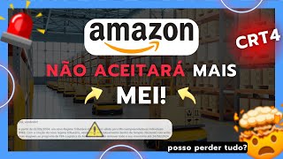 Atenção Amazon NÃO ACEITARÁ mais MEI [upl. by Eissahc]