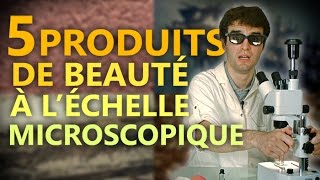 5 PRODUITS DE BEAUTÉ À LÉCHELLE MICROSCOPIQUE [upl. by Siver]