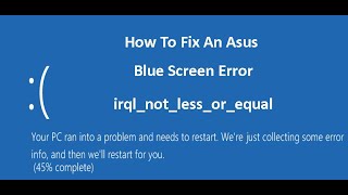 How to Fix Blue Screen irql not less or equal on an Asus Computer Windows 10 [upl. by Yseulta]