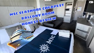 MSC Seashore Cheapest Balcony Room Review Is this ship good [upl. by Meill334]