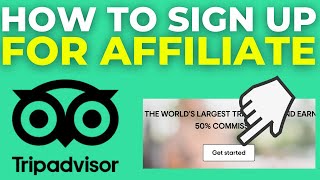 How To Sign Up For Tripadvisor Affiliate Program 2024 [upl. by Chaiken]