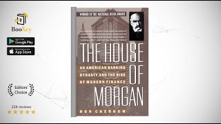 The House of Morgan Book Summary By Ron Chernow An American Banking Dynasty and the Rise of [upl. by Gonzalez191]