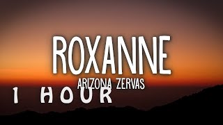 1 HOUR 🕐  Arizona Zervas  ROXANNE Lyrics [upl. by Hsotnas371]